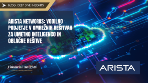 Arista Networks: Vodilno podjetje v omrežnih rešitvah za umetno inteligenco in oblačne rešitve
